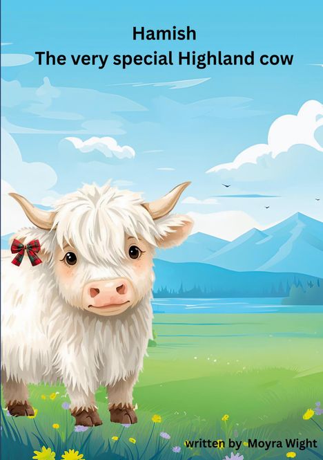 Text: "Hamish - The very special Highland cow," "written by - Moyra Wight". Illustration: Niedliches, flauschiges Highlandkalb.