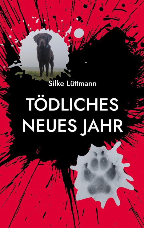 Text: „Silke Lüttmann, TÖDLICHES NEUES JAHR.” Schwarzer Hund, Tatzenabdruck, rot-schwarzer Hintergrund.