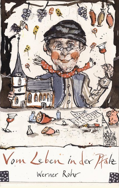 Text: "Vom Leben in der Pfalz" und "Werner Rohr". Illustration: fröhlicher Mann mit Mütze, Wurst, Kirche, Wein.
