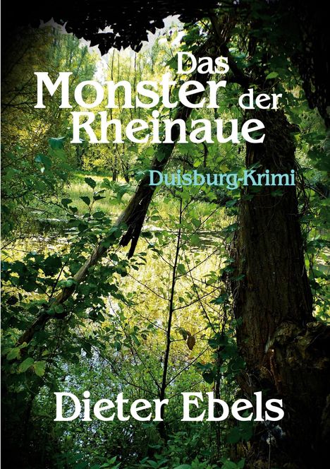 "Das Monster der Rheinaue" und "Duisburg-Krimi" vor einem dichten, grünen Wald mit Bäumen und Pflanzen am Wasser.