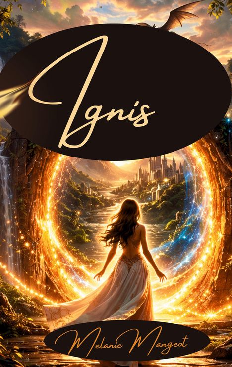 "Ignis, Melanie Mangeot". Eine Frau in einem leuchtenden Torbogen, dahinter eine fantastische Stadtlandschaft mit Drache.