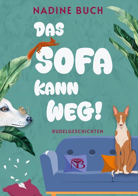 Text: "Nadine Buch. Das Sofa kann weg! Rudelgeschichten." Illustration: Hund auf Sofa, Eichhörnchen, Blätter, Maus, Logo.