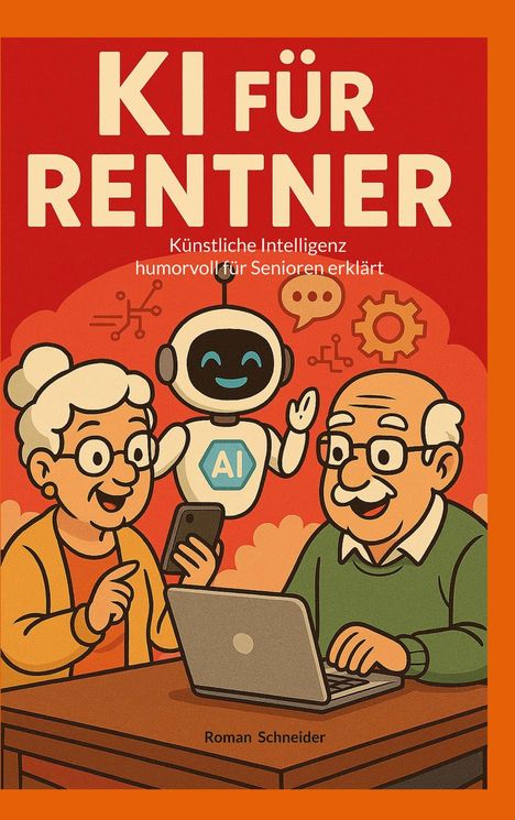 „KI für Rentner: Künstliche Intelligenz humorvoll für Senioren erklärt.“ Fröhlicher Roboter mit Senioren am Laptop.