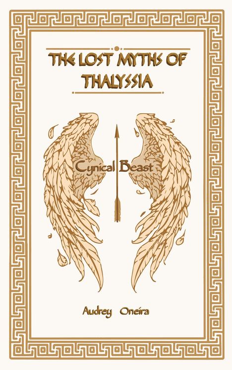 „The Lost Myths of Thalyssia“, „Cynical Beast“, „Audrey Oneíra“. Illustration mit Flügeln und Pfeil, goldene Musterrahmen.