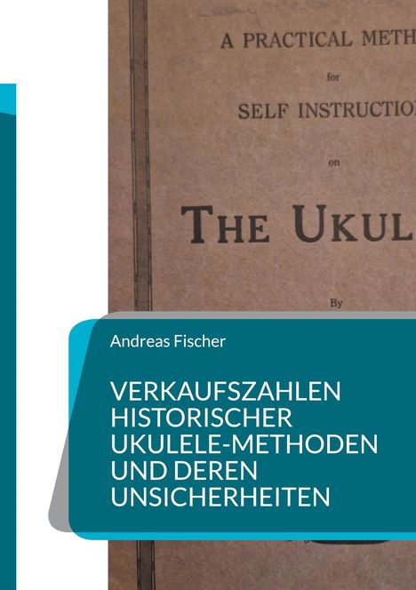 Andreas Fischer: Verkaufszahlen historischer Ukulele-Methoden und deren Unsicherheiten. Beige Hintergrund mit Text.