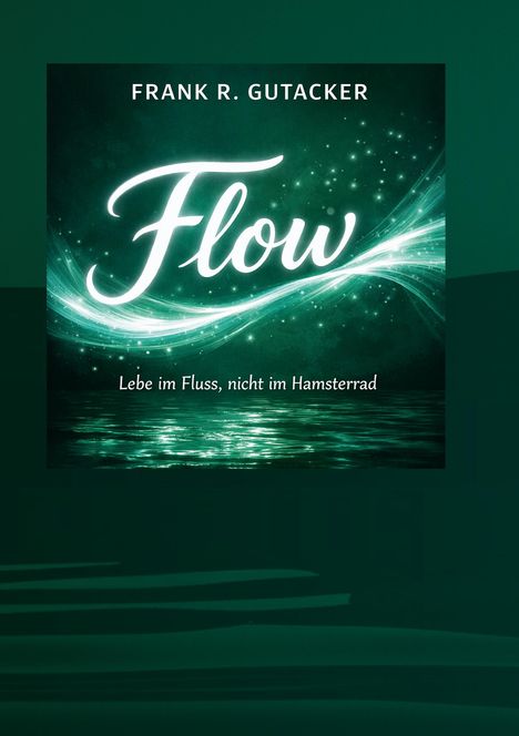 "Flow" von Frank R. Gutacker - "Lebe im Fluss, nicht im Hamsterrad". Leuchtend grüner Hintergrund mit fließendem Muster.
