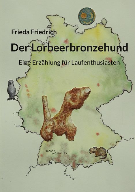 Der Titel "Der Lorbeerbronzehund" ist auf einer Deutschlandkarte. Illustrationen zeigen eine Eule, ein Tier und eine Scheibe.