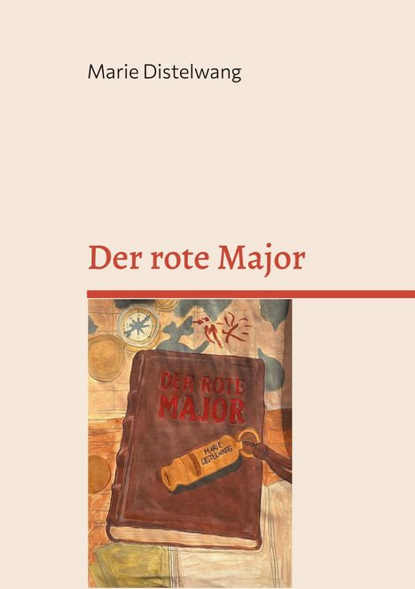 "Marie Distelwang", "Der rote Major". Illustration: Ein Buch mit rotem Titel, Kompass und Fernrohr.