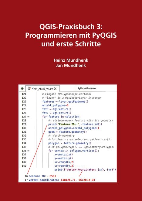 QGIS-Praxisbuch 3: Programmieren mit PyQGIS. Autoren: Heinz und Jan Mundhenk. Python-Code mit Funktionsbeschreibung.