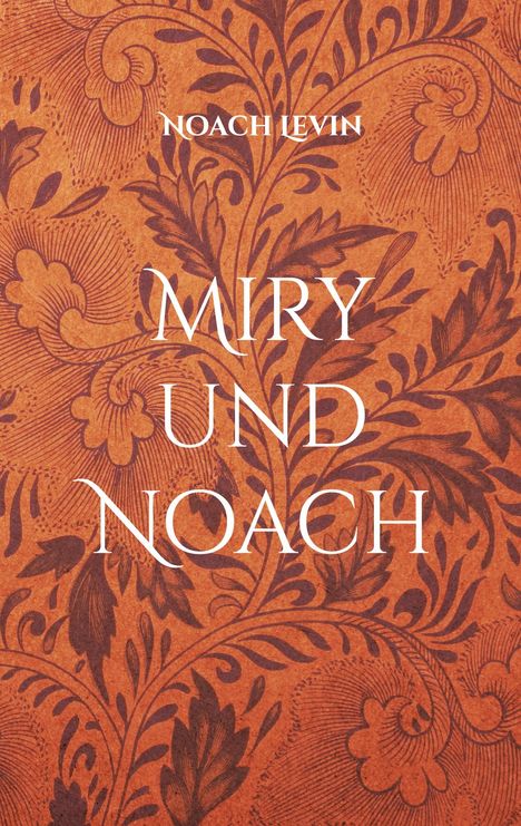 „MIRY UND NOACH“ steht groß, darunter florales Muster in Braun auf orangefarbenem Hintergrund.