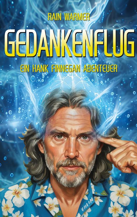 „GEDANKENFLUG: Ein Hank Finnegan Abenteuer“ in gelber Schrift auf blauem Hintergrund. Mann in Hawaiihemd denkt nach.