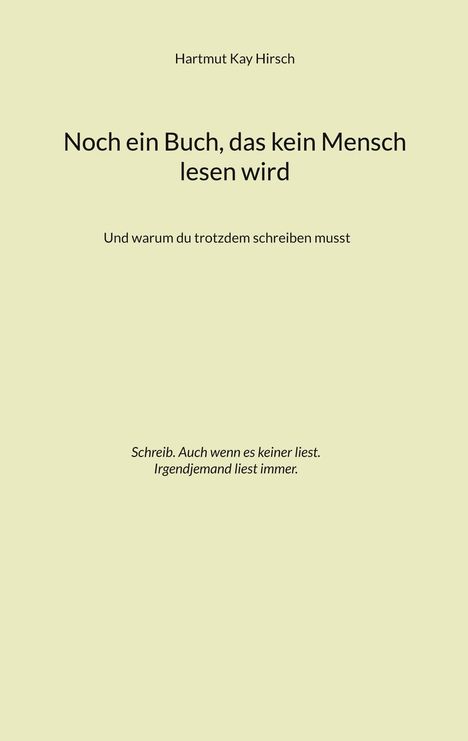 Der Titel lautet: "Noch ein Buch, das kein Mensch lesen wird". Beige Hintergrund, schlichte schwarze Schrift.