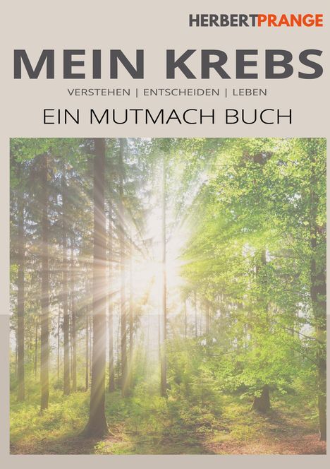 "MEIN KREBS: Verstehen | Entscheiden | Leben. Ein Mutmach Buch." Sonnenstrahlen durchleuchten grünen Wald.