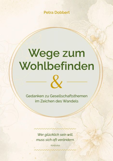 "Wege zum Wohlbefinden" auf cremefarbenem Hintergrund mit floralen Illustrationen. Name: Petra Dobbert. Zitat von Konfuzius.