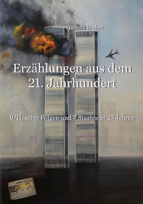 „Erzählungen aus dem 21. Jahrhundert“, „9/11, seine Folgen und 7 Staaten in 25 Jahren“, Illustration der Twin Towers brennend.