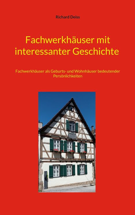 "Fachwerkhäuser mit interessanter Geschichte" und Bild eines Fachwerkhauses vor blauem Himmel mit grünen Fensterläden.