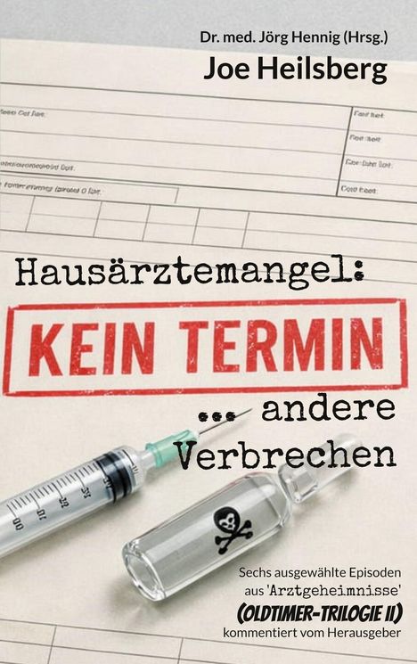 "KEIN TERMIN" in großem Rot auf Formular, daneben Spritze und Fläschchen mit Totenkopf. Text zu Ärztemangel und Verbrechen.