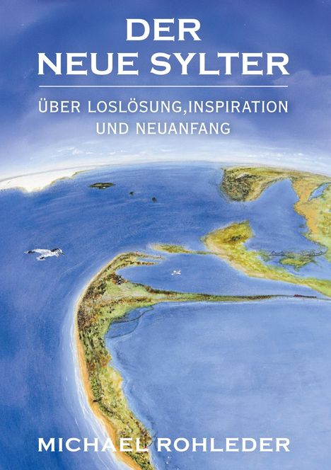 "Der Neue Sylter: Über Loslösung, Inspiration und Neuanfang. Michael Rohleder." Illustration einer Küstenlandschaft aus Vogelperspektive.