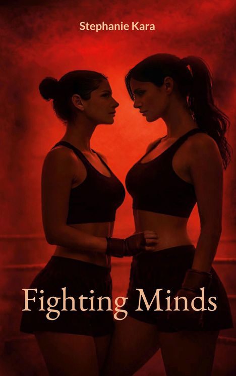 Text: "Stephanie Kara" oben, "Fighting Minds" unten. Zwei Frauen in sportlicher Kleidung stehen sich gegenüber auf rotem Hintergrund.