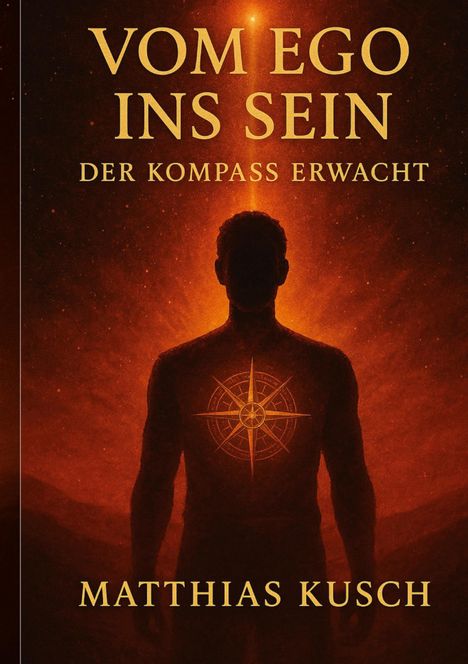 „VOM EGO INS SEIN, DER KOMPASS ERWACHT, MATTHIAS KUSCH“. Eine Silhouette mit einem leuchtenden Kompass auf der Brust.