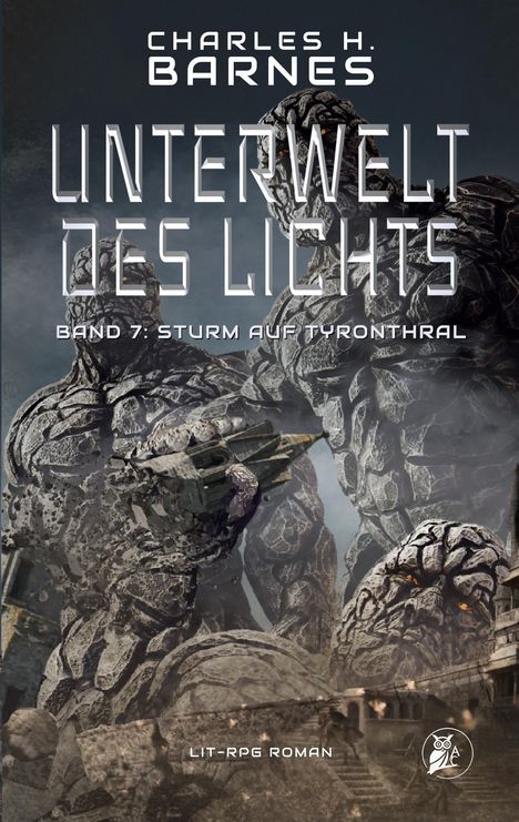 „Charles H. Barnes: Unterwelt des Lichts, Band 7: Sturm auf Tyronthral“. Steinriesen, Raumschiff, finstere Atmosphäre.