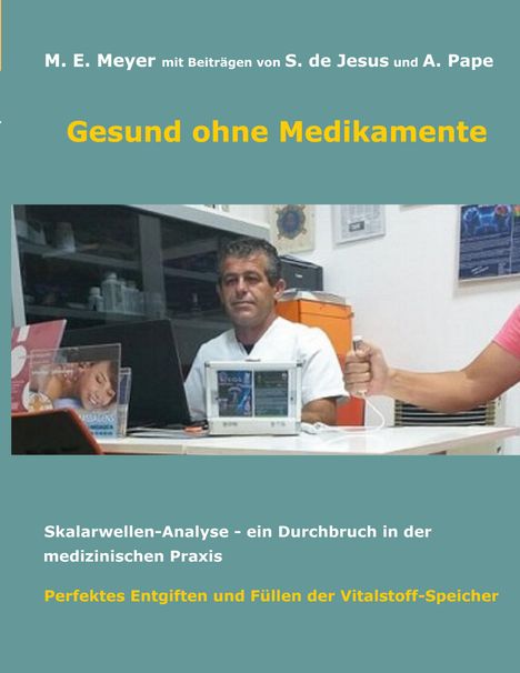 „Gesund ohne Medikamente“, „Perfektes Entgiften“, Mann mit medizinischem Gerät.