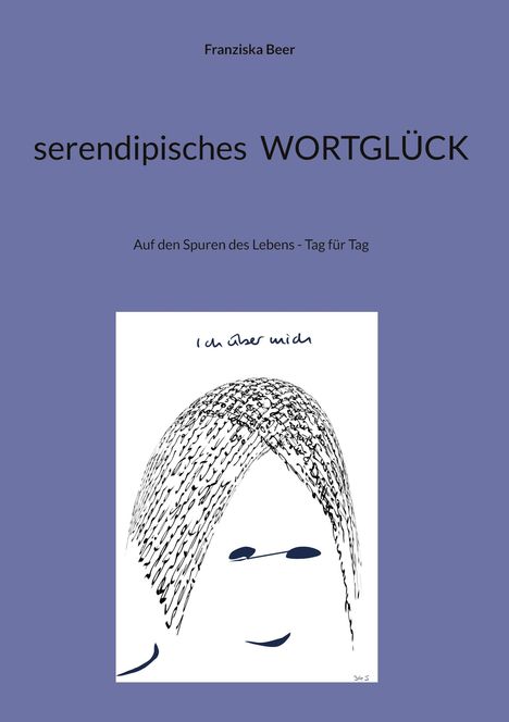Serendipisches Wortglück, Auf den Spuren des Lebens - Tag für Tag. Illustration von einem Gesicht mit Haaren aus Texten.