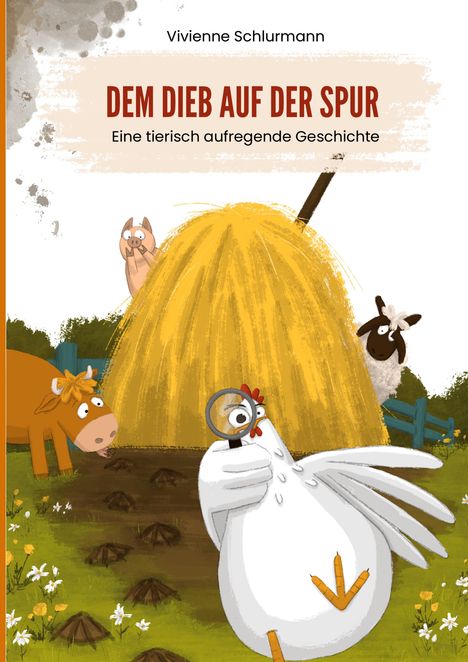"Dem Dieb auf der Spur", Illustration: ein Huhn mit Lupe verfolgt Spuren in einem Bauernhof, Kuh, Schwein und Schaf schauen zu.