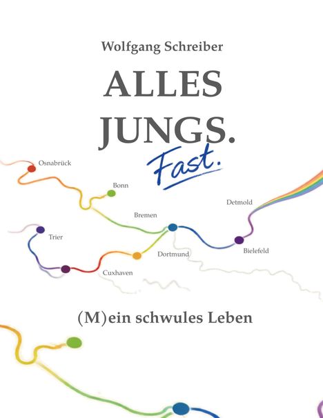 "Alles Jungs. Fast. (M)ein schwules Leben" von Wolfgang Schreiber. Bunte Linien verbinden Städte wie Trier und Dortmund.