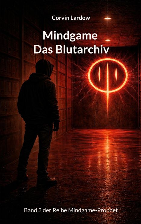 "Mindgame. Das Blutarchiv. Band 3 der Reihe Mindgame-Prophet." Eine Person in Kapuze steht vor einem roten Symbol.
