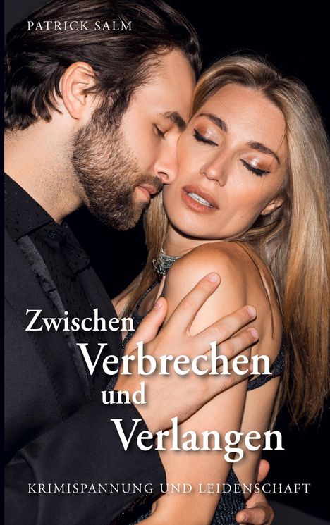 Text: "Patrick Salm. Zwischen Verbrechen und Verlangen. Krimispannung und Leidenschaft." Ein Paar umarmt sich innig.