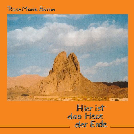 Text: "RoseMarie Baron", "Hier ist das Herz der Erde". Illustration einer felsigen Landschaft unter bewölktem Himmel.