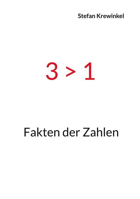 "3 > 1" in Rot, darüber "Stefan Krewinkel", darunter "Fakten der Zahlen". Schlichtes Design auf weißem Hintergrund.