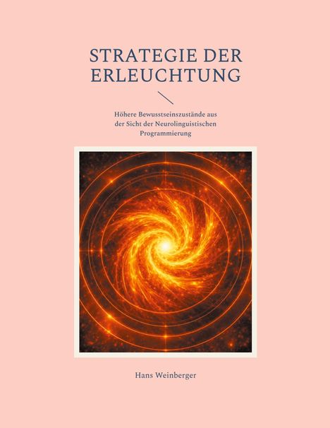 STRATEGIE DER ERLEUCHTUNG. Spiralförmiges leuchtendes Muster in Rot-Orange auf rosa Hintergrund. Autor: Hans Weinberger.