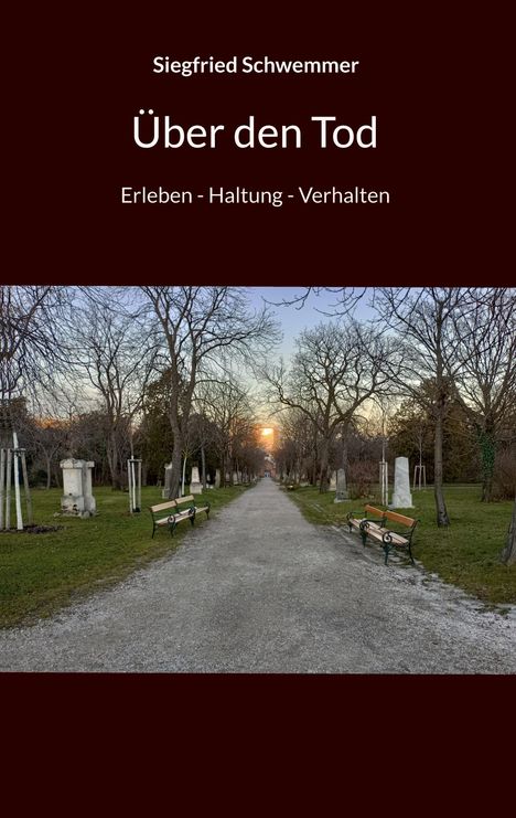 "Siegfried Schwemmer, Über den Tod, Erleben - Haltung - Verhalten." Ein winterlicher Parkweg mit Bänken und Bäumen.