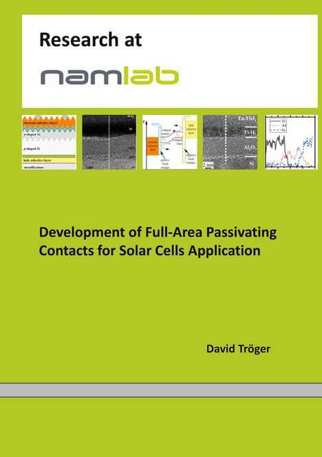„Research at namlab“, „Development of Full-Area Passivating Contacts for Solar Cells Application“, David Tröger.