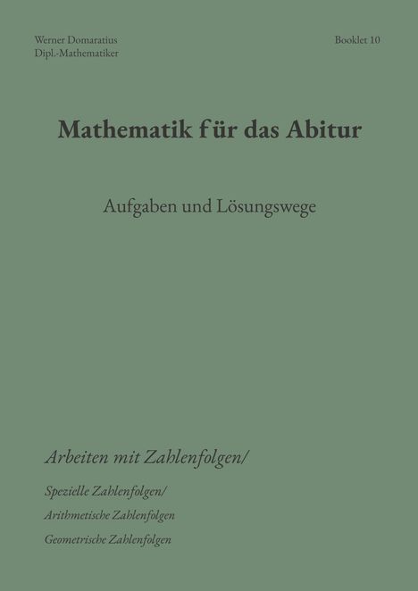 Text: Mathematik für das Abitur. Aufgaben und Lösungswege. Arbeiten mit Zahlenfolgen. Grüner Hintergrund.