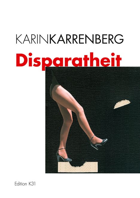 "DISPARATHEIT" in rot, "KARIN KARRENBERG" in schwarz. Illustration: ein Bein mit Schuh auf schwarzem Hintergrund.