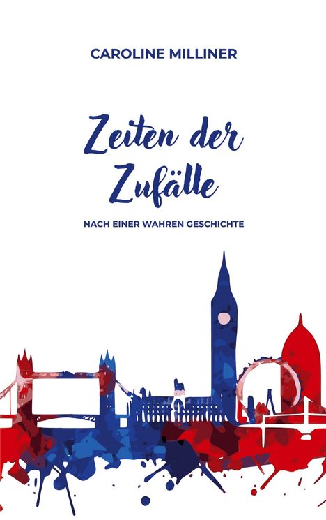 CAROLINE MILLINER. Zeiten der Zufälle. Nach einer wahren Geschichte. Rote und blaue London-Silhouette.