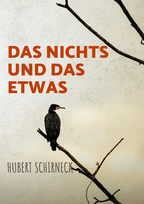 "Das Nichts und das Etwas" und "Hubert Schirneck" in Rot und Grau. Ein Vogel sitzt auf einem kahlen Ast.
