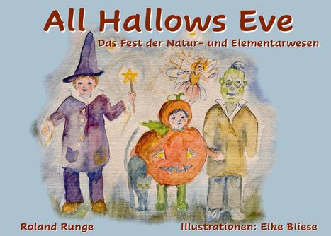 All Hallows Eve: Das Fest der Natur- und Elementarwesen. Gemälde mit verkleideten Figuren und einer Märchenwelt.