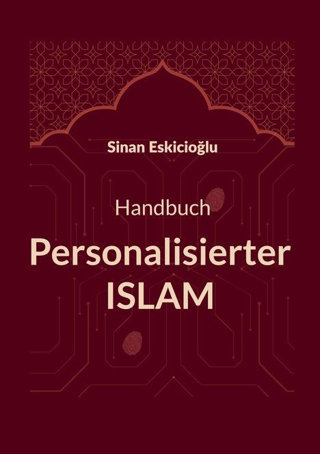 Sinan Eskicioğlu, Handbuch, Personalisierter ISLAM. Orientalische Muster auf dunkelrotem Hintergrund.