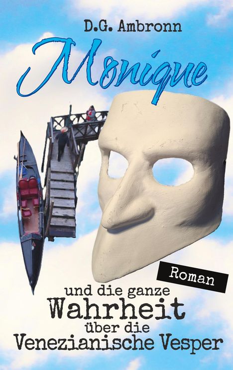 Text: "D.G. Ambronn - Monique und die ganze Wahrheit über die Venezianische Vesper." Gezeigt wird eine weiße venezianische Maske neben einer Gondel und einer Brücke.