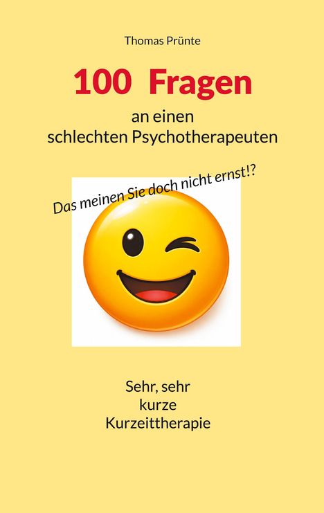 "100 Fragen an einen schlechten Psychotherapeuten" über einem zwinkernden Smiley auf gelbem Hintergrund.