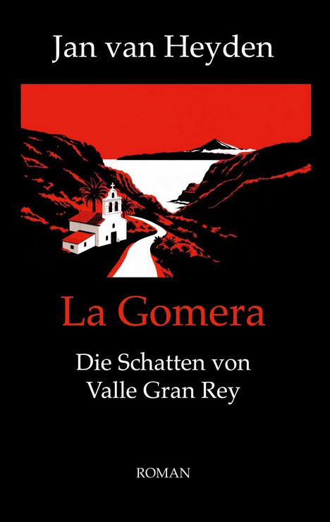 Buchtitel: La Gomera - Die Schatten von Valle Gran Rey. Autorenname: Jan van Heyden. Illustration: Landschaft mit Kirche.