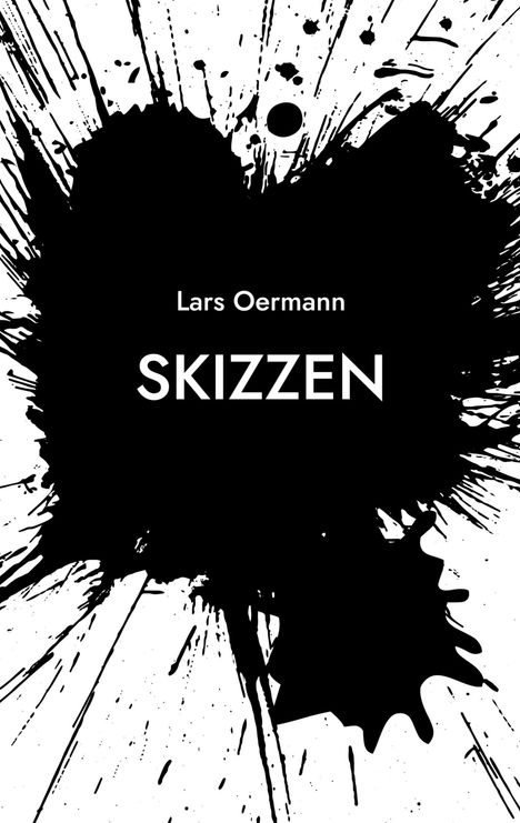 Text: "Lars Oermann SKIZZEN". Illustration mit großer schwarzen Farbklecks und umgebenden Spritzern.