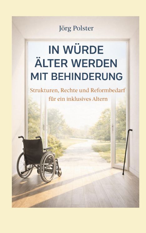 „IN WÜRDE ÄLTER WERDEN MIT BEHINDERUNG“ steht groß. Ein leerer Rollstuhl blickt auf einen sonnigen Gartenweg.