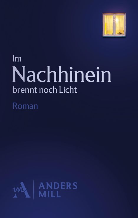 „Im Nachhinein brennt noch Licht. Roman.“ Oben rechts ein erleuchtetes Fenster in dunklem Hintergrund.