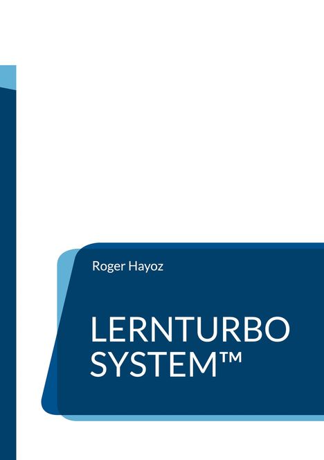„Roger Hayoz LERNTURBO SYSTEM™“; minimalistisch, blaue Farbblöcke auf weißem Hintergrund.