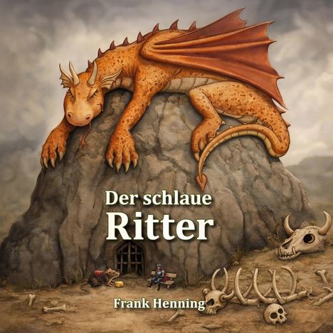 Texte: "Der schlaue Ritter", "Frank Henning". Illustration: Ein Drache schläft auf einem Hügel; unten ein Ritter und eine Maus.